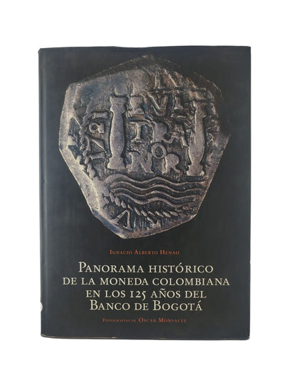 Panorama histórico de la moneda colombiana en los 125 años del banco de Bogotá