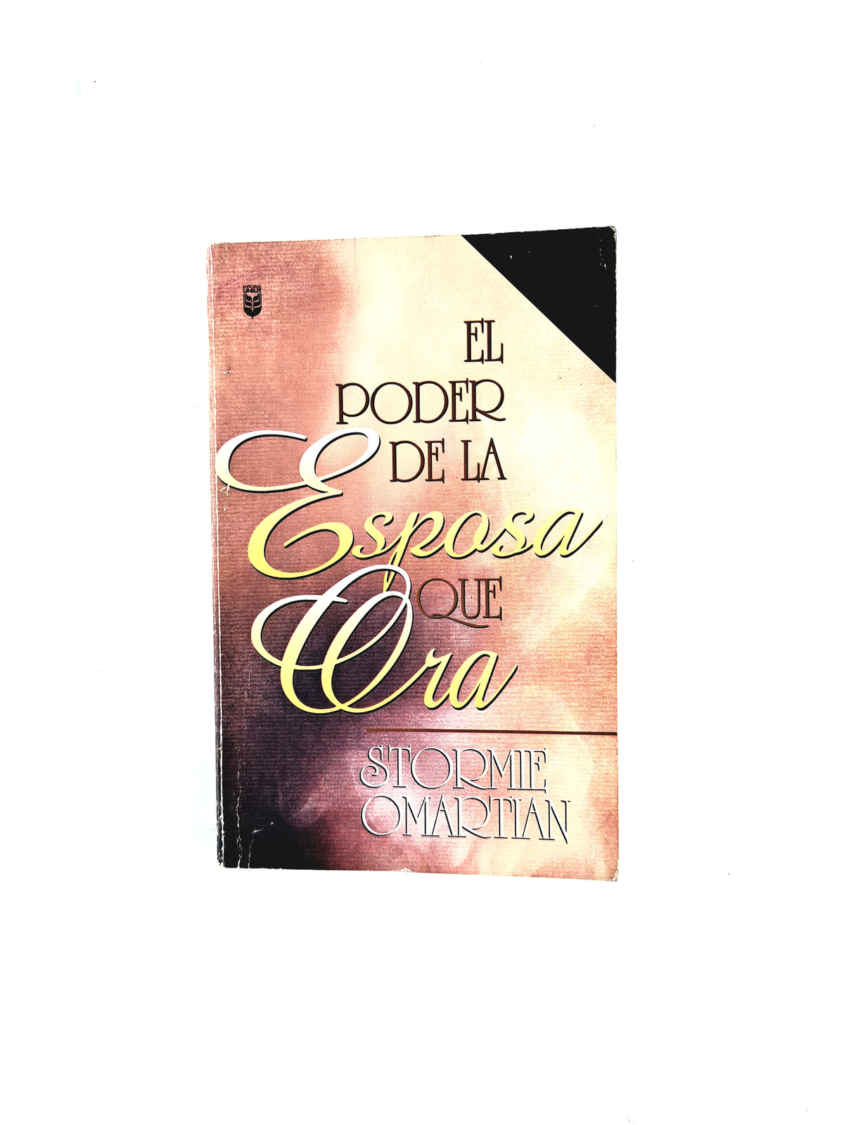 El poder de la esposa que ora by Storme Omartian