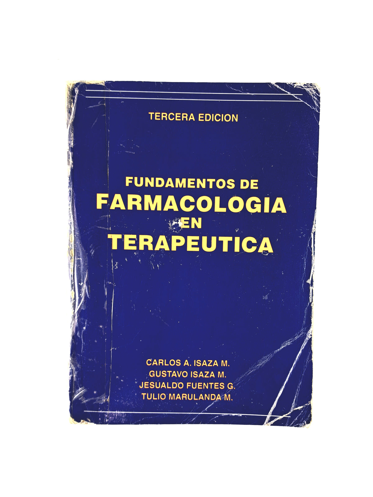 Fundamentos de Farmacología en Terapeutica tercera edición by Carlos A Isaza Gustavo Isaza M Jesualdo Fuentes Tulio Marulanda