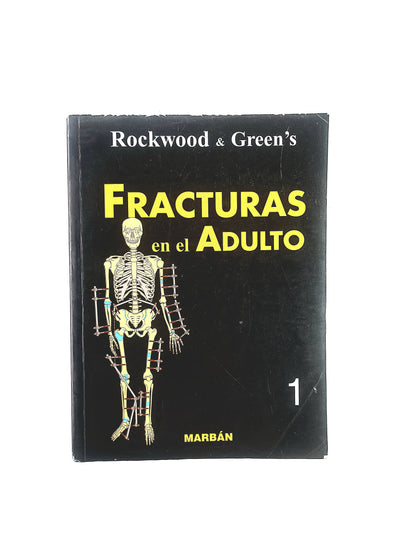 Fracturas en el adulto volúmen 1 by Rockwood & Greens