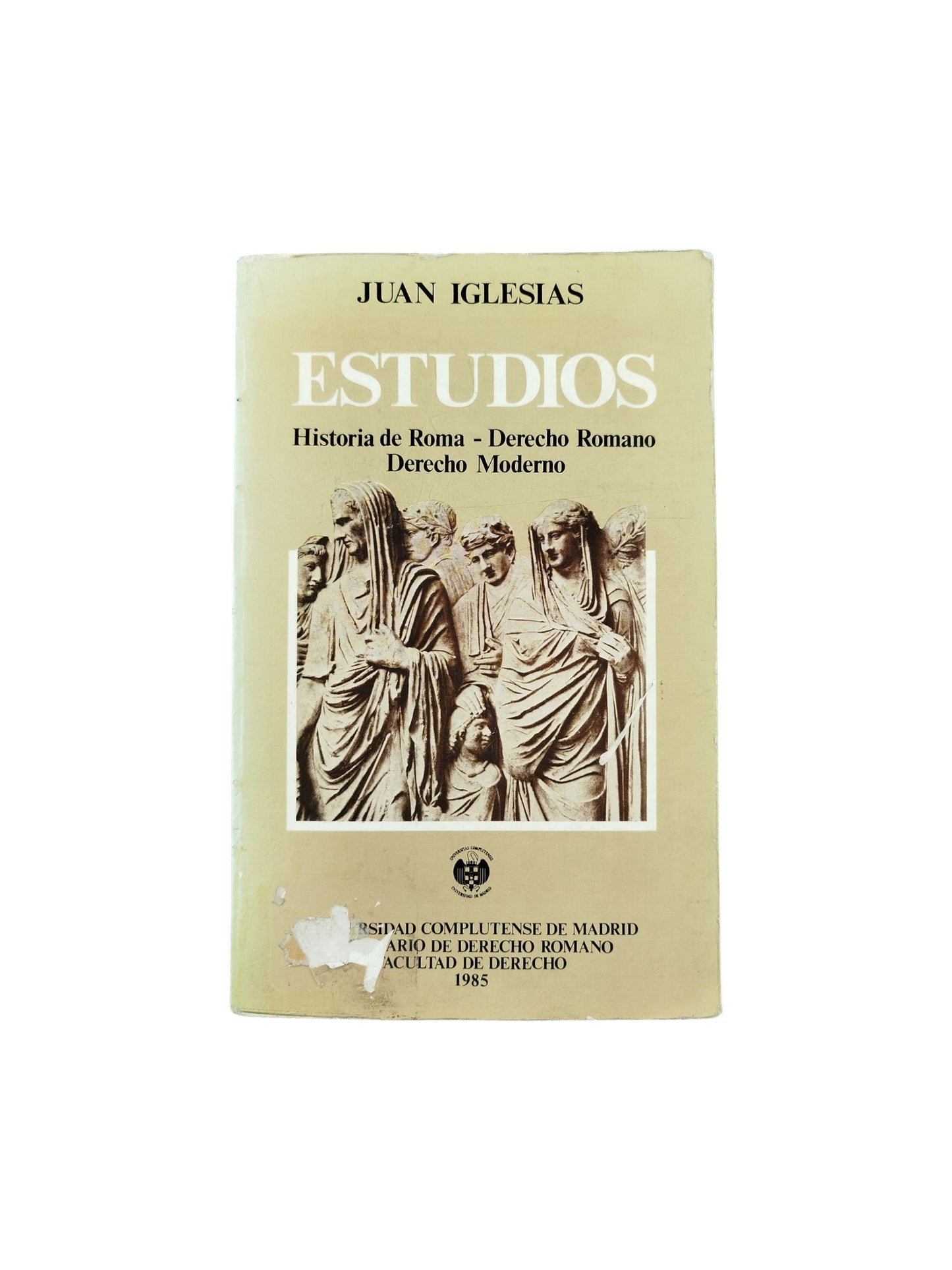 Estudios: Historia de Roma / Derecho Romano / Derecho Moderno