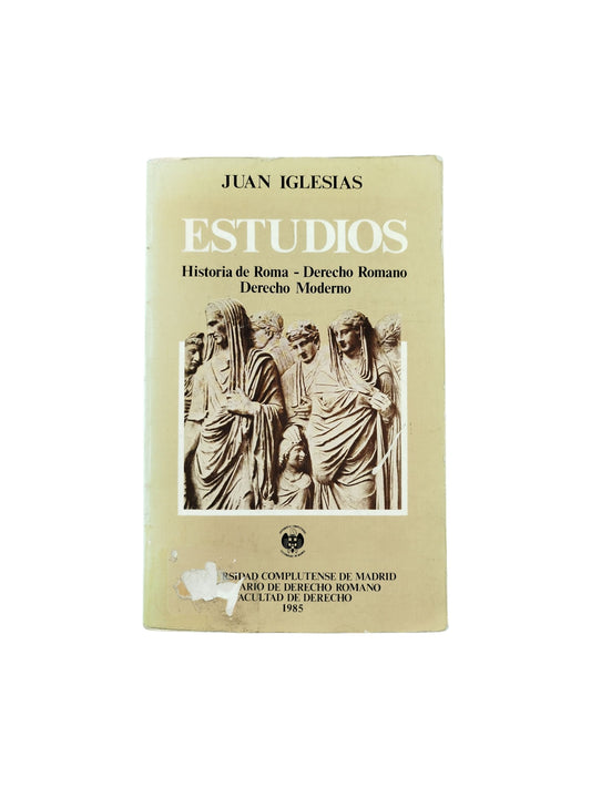 Estudios: Historia de Roma / Derecho Romano / Derecho Moderno