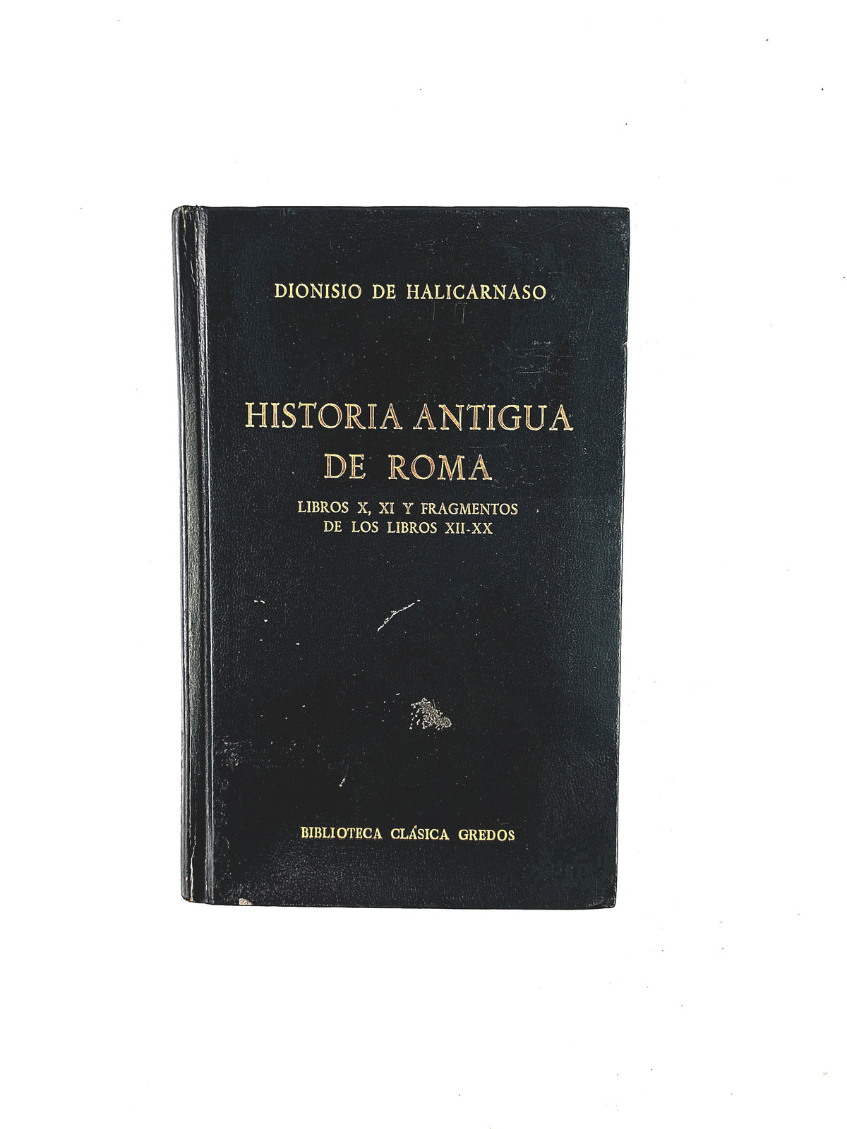 Historia Antigua de Roma libros X, XI y Fragmentos de los libros XII-XX by Dionisio de Halicarnaso