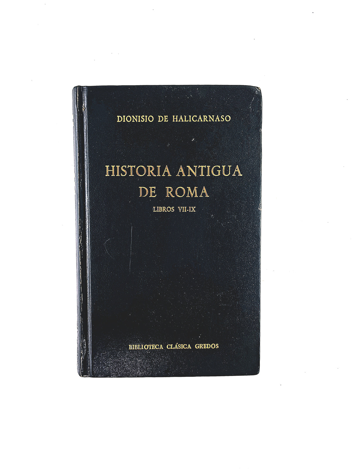 Historia Antigua de Roma libros (VII-IX) by Dionisio de Halicarnaso