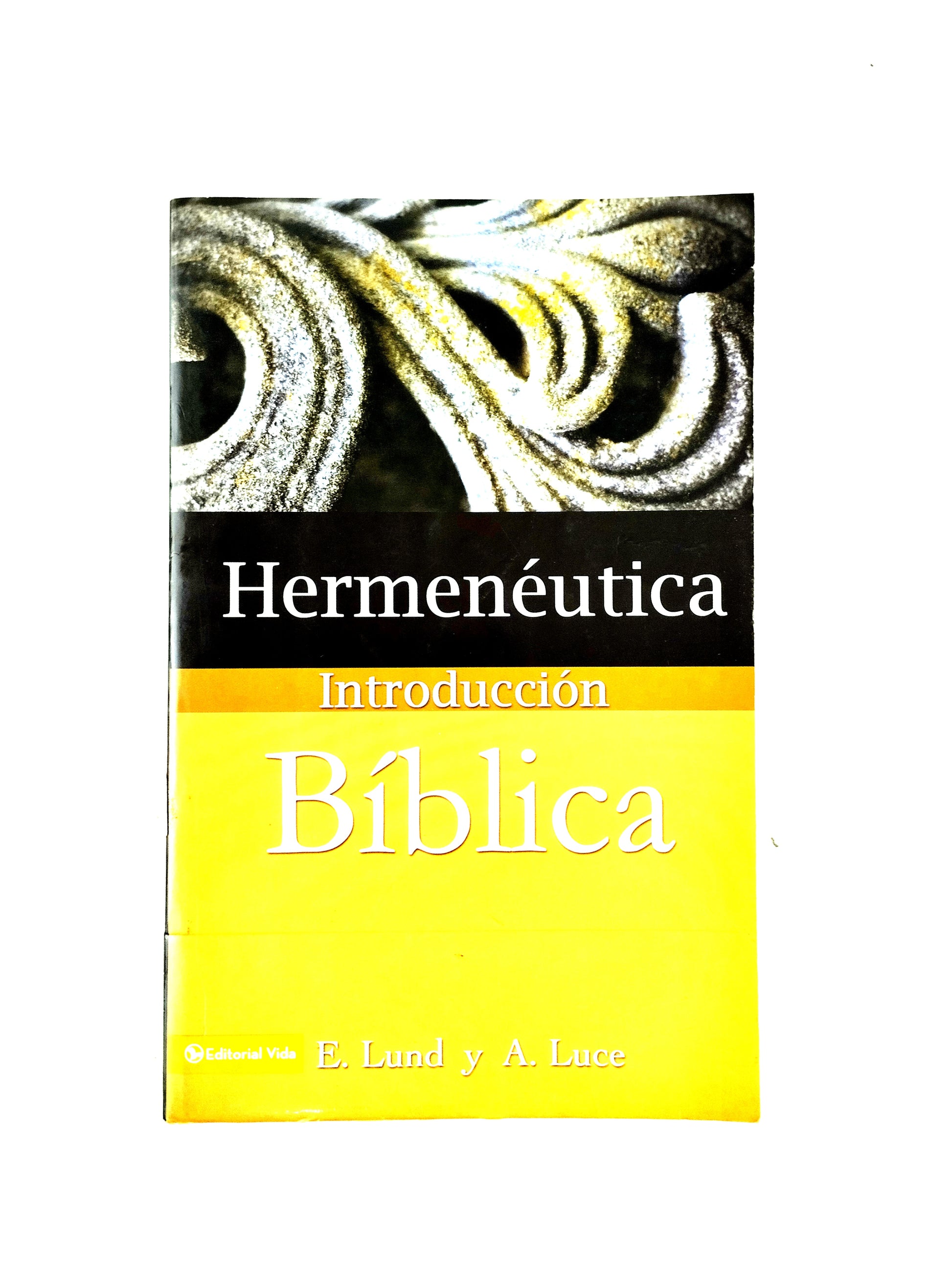 Hermenéutica introducción Bíblica by E. Lund A. Luce