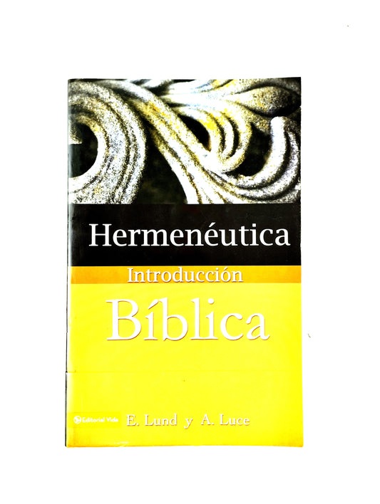 Hermenéutica introducción Bíblica by E. Lund A. Luce