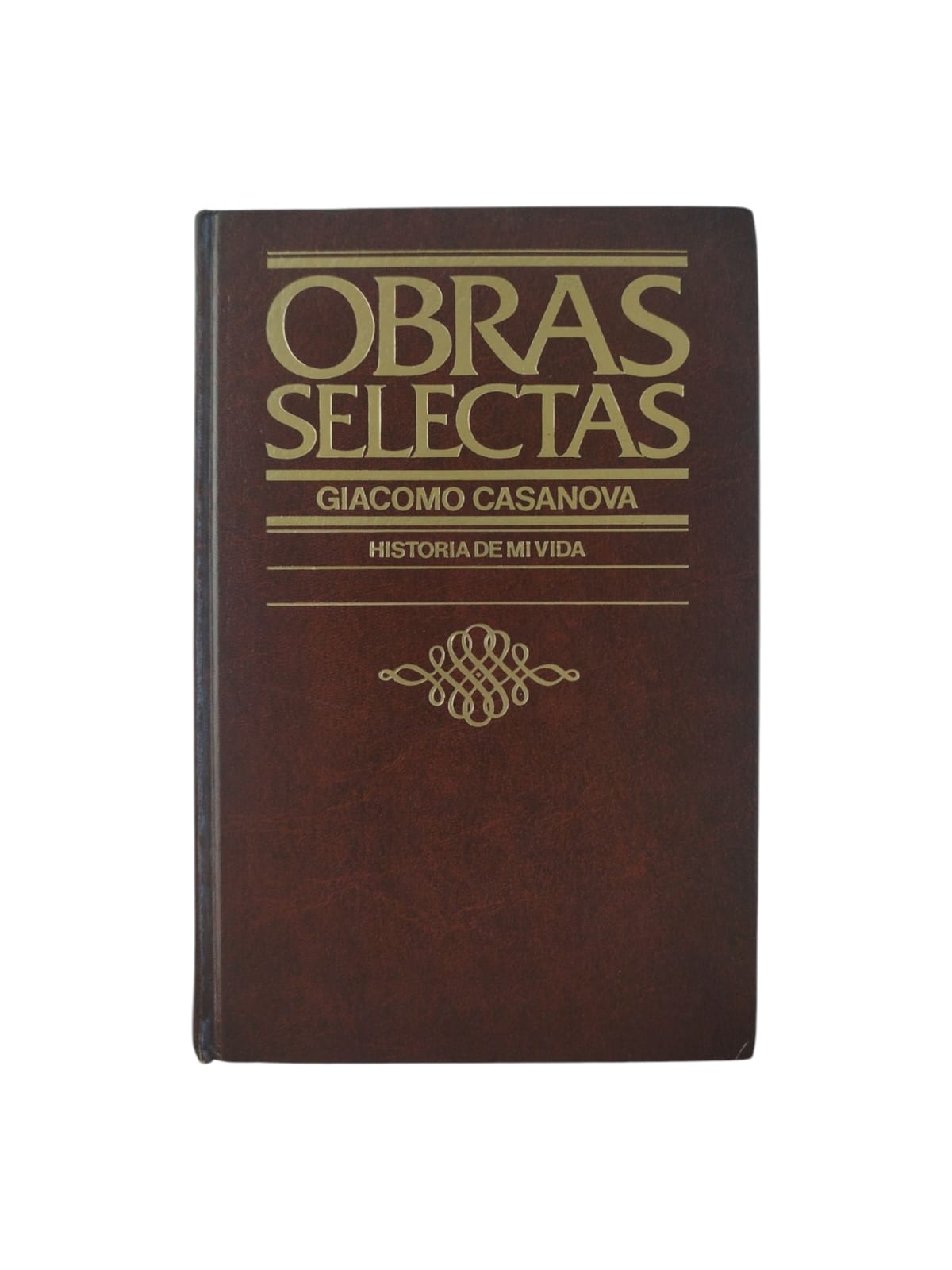 Obras selectas Giacomo Casanova. Historia de mi vida by Giacomo Casanova