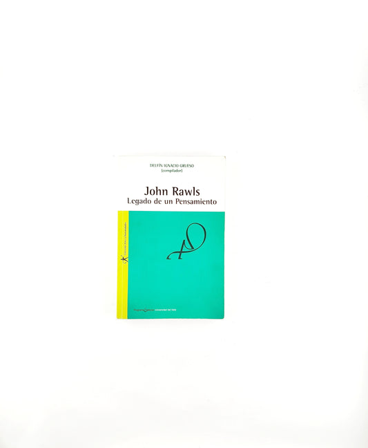 John rawls legado de un pensamiento by Delfín Ignacio Grueso