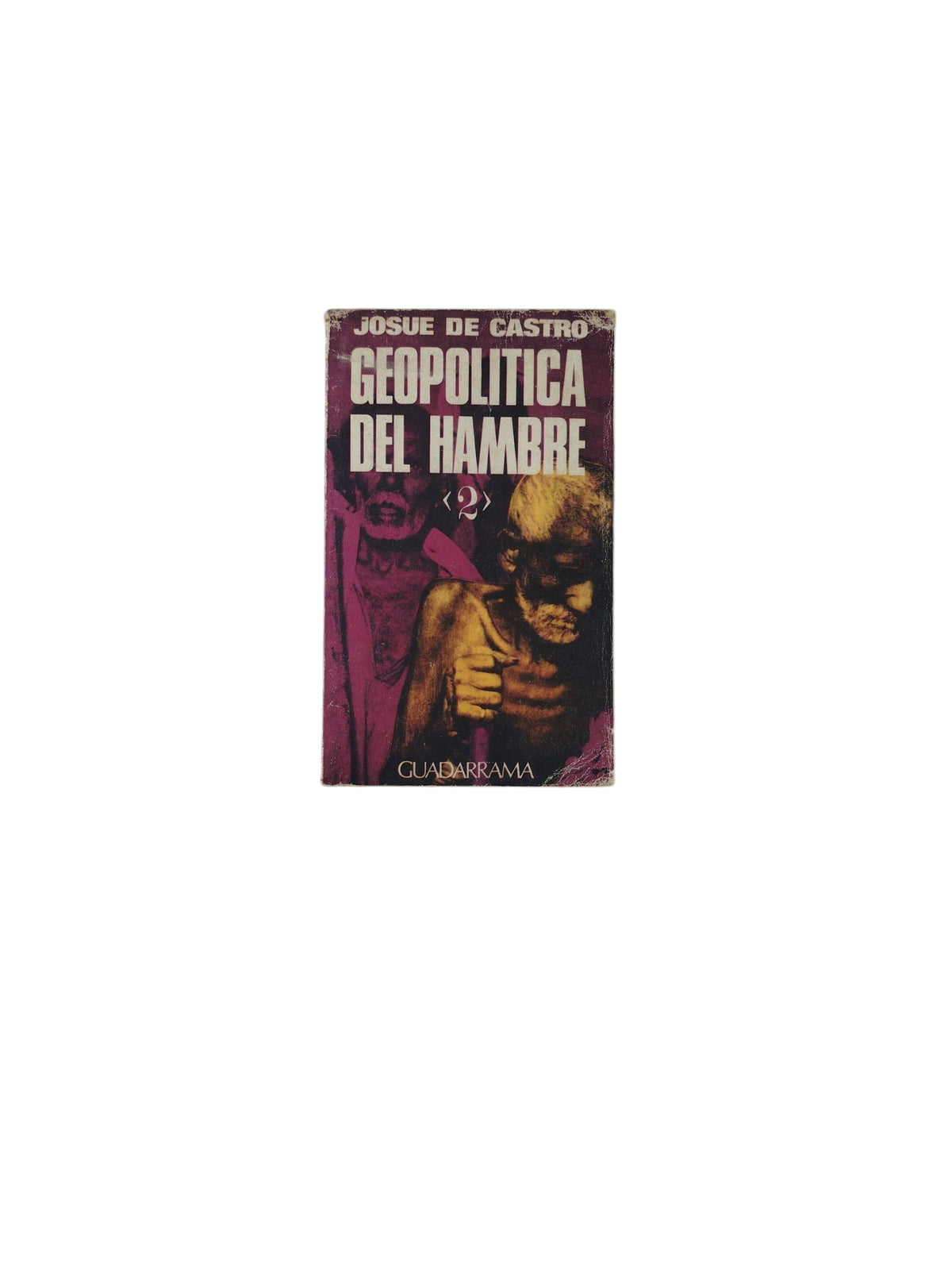 Geopolítica del Hambre II by Josue de Castro