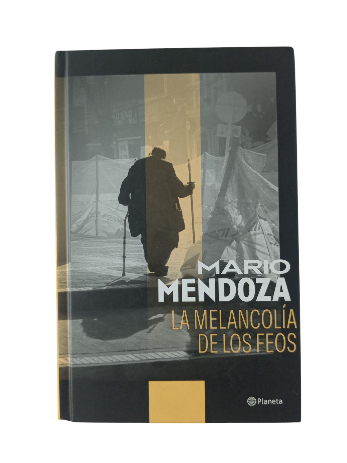 La melancolía de los feos by Mario Mendoza