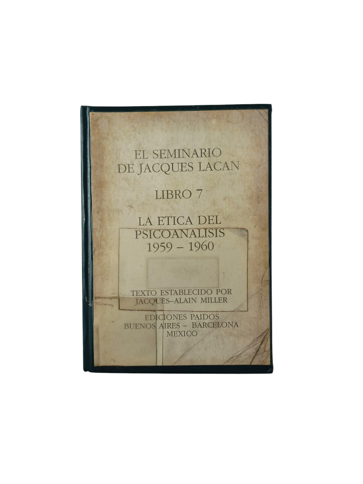 El seminario libro 7 La ética del psicoanálisis (1959-1960) by Jacques Lacan