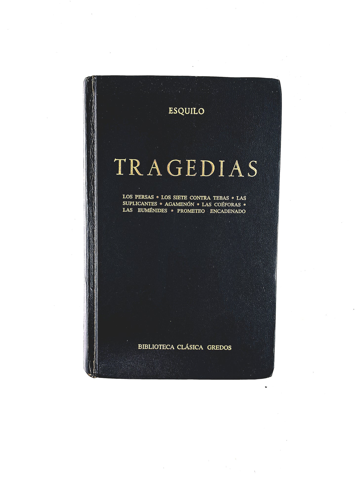Esquilo Tragedias - Los persas - Los siete contra Tebas - Las Suplicantes - Agamenón - Las Coéforas - Las Euménides - Prometeo Encadenado