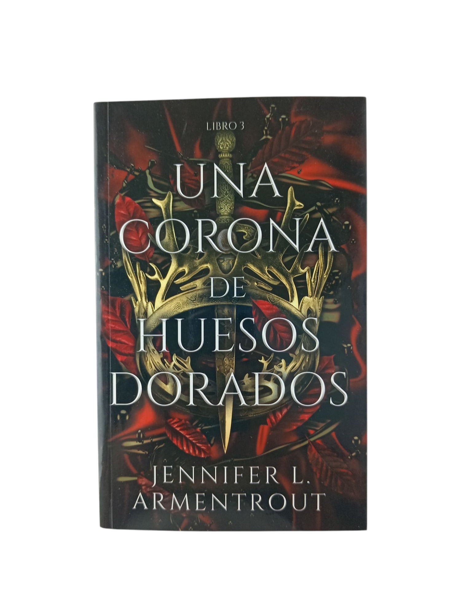 Una corona de huesos dorados Libro 3 by Jennifer L. Armentrout