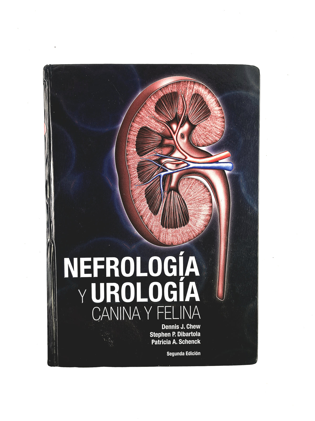 Nefrología y Urología Canina y Felina segunda edición by Dennis J. Chew Stephen P. Dibartola Patricia A. Schenck