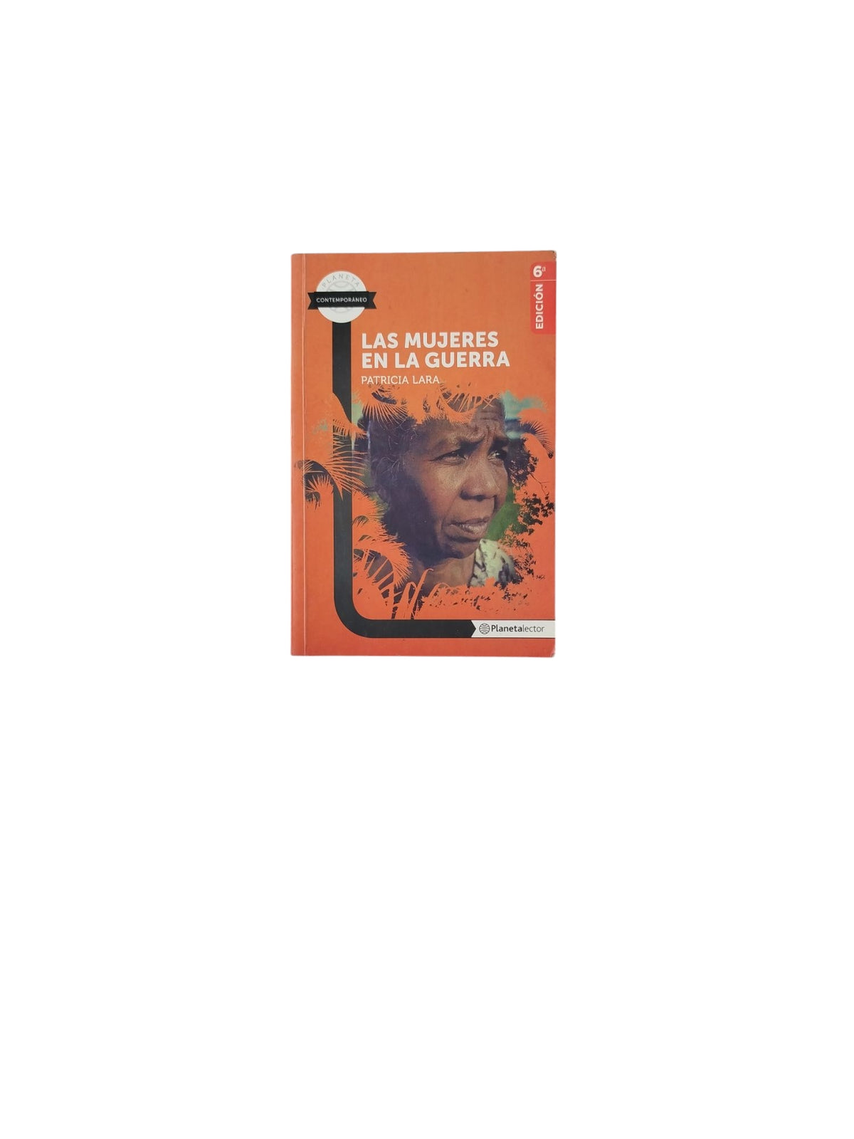 Las Mujeres en La Guerra by Patricia Lara