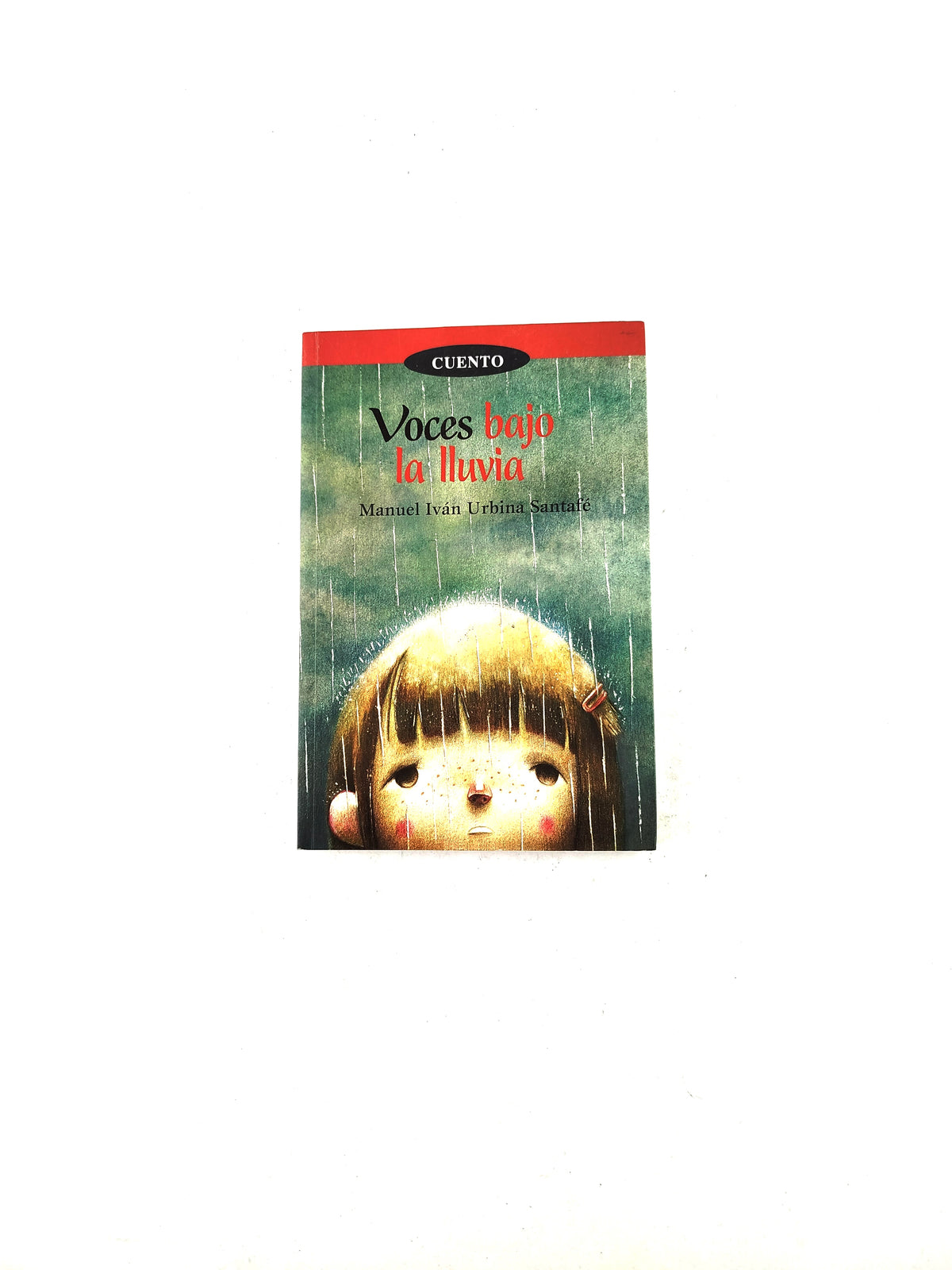 Voces bajo la lluvia by Manuel Iván Urbina Santafé