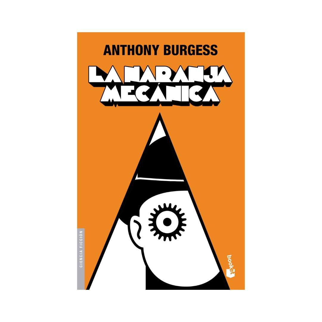 La naranja mecánica by Anthony Burgess