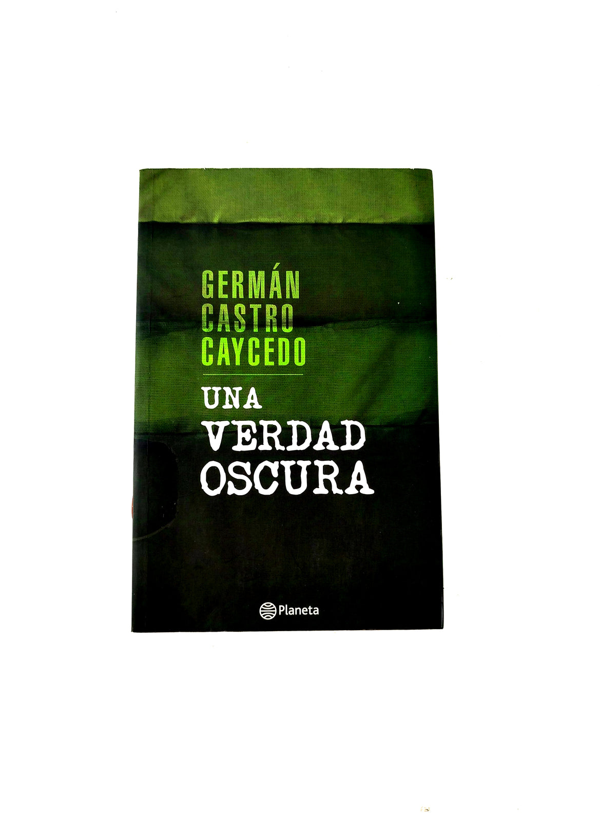 Una verdad oscura by Germán Castro Caycedo