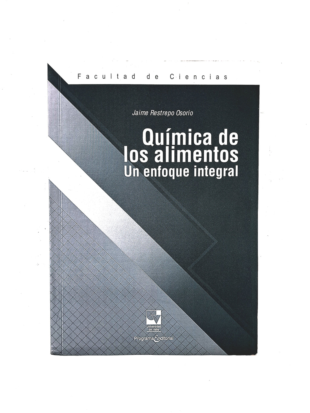 Química de los alimentos un enfoque integral by Jaime Restrepo Osorio