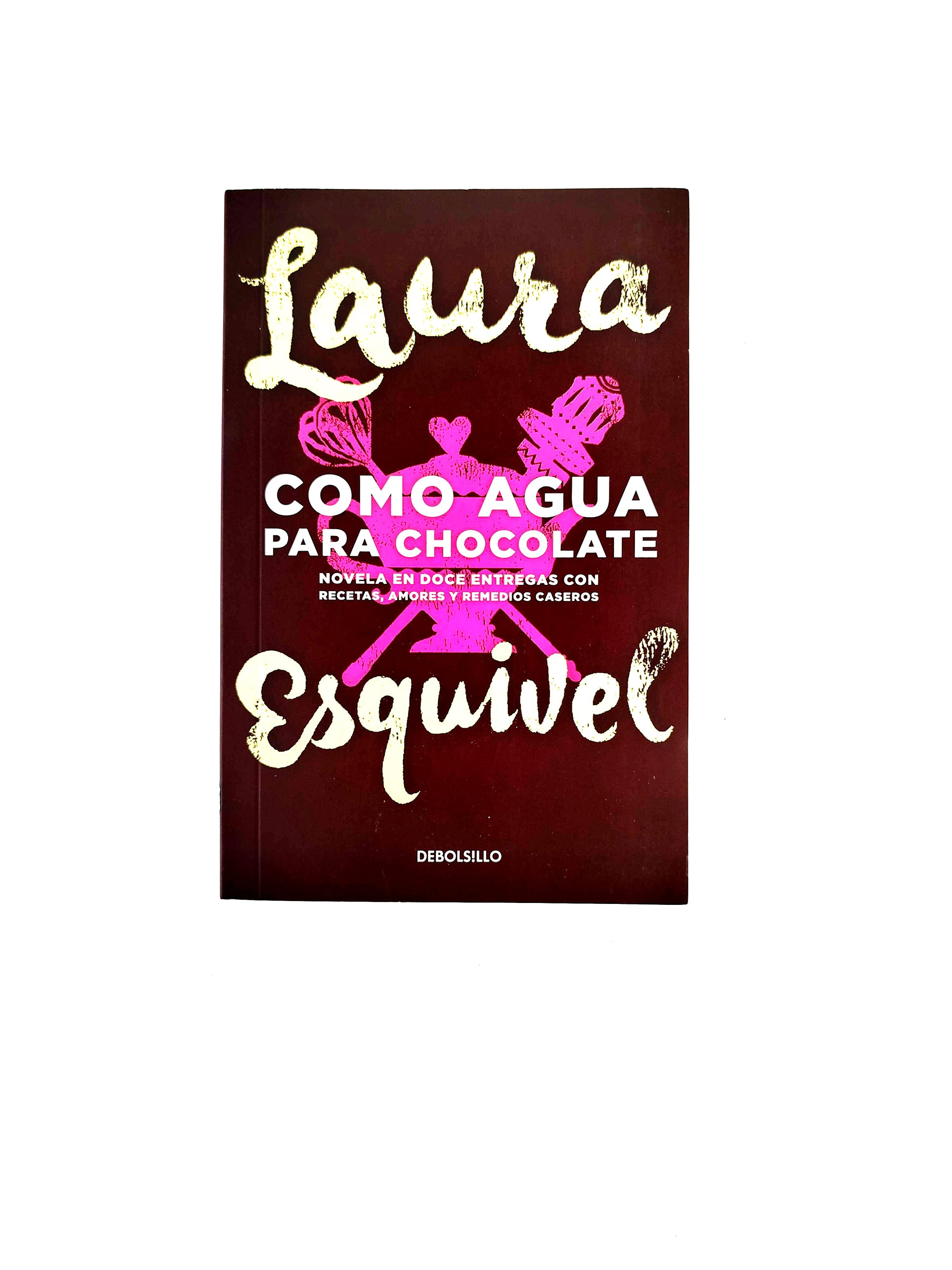 Como Agua Para Chocolate by Laura Esquivel
