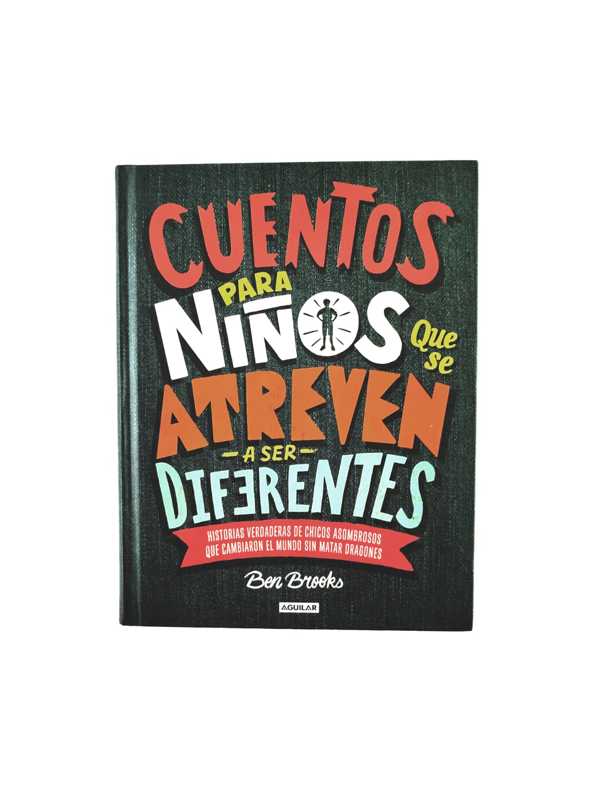Cuentos para niños que se atreven a ser diferentes by Ben Brooks