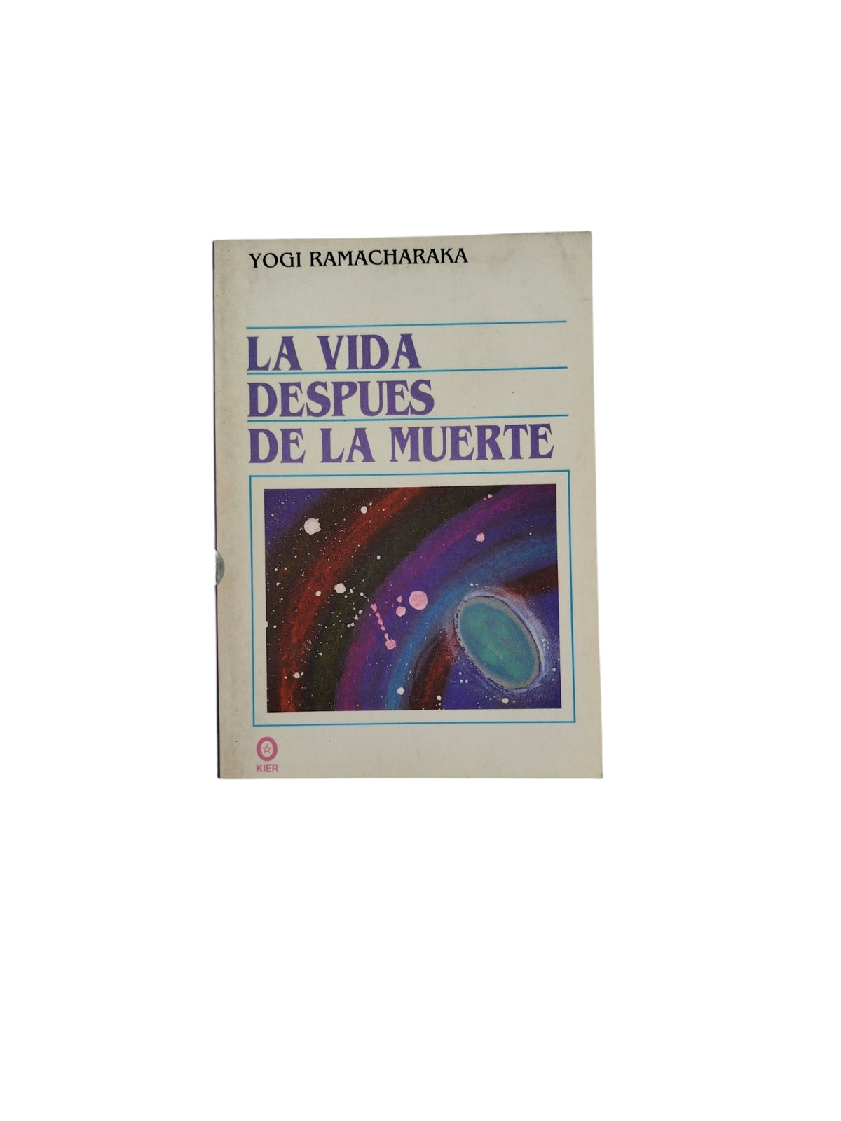 La Vida Despues de la Muerte by Yogi Ramacharaka