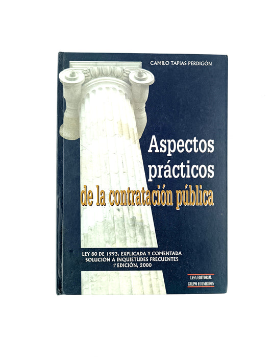 Aspectos prácticos de la contratácion pública by Camilo Tapias Perdigon