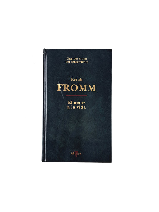 El amor a la vida by Erich Fromm