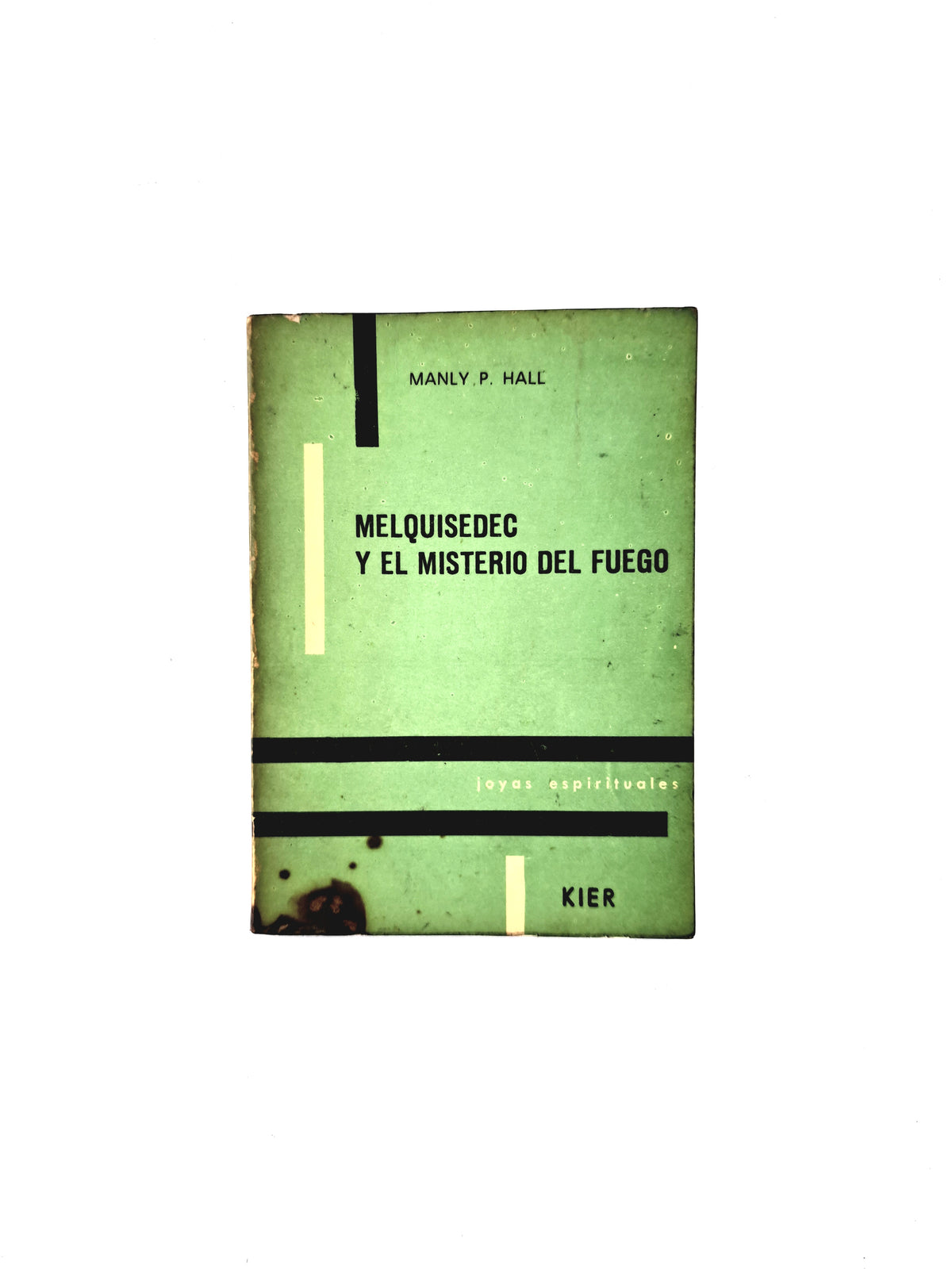 Melquisedec y el misterio del fuego by Manly P hall