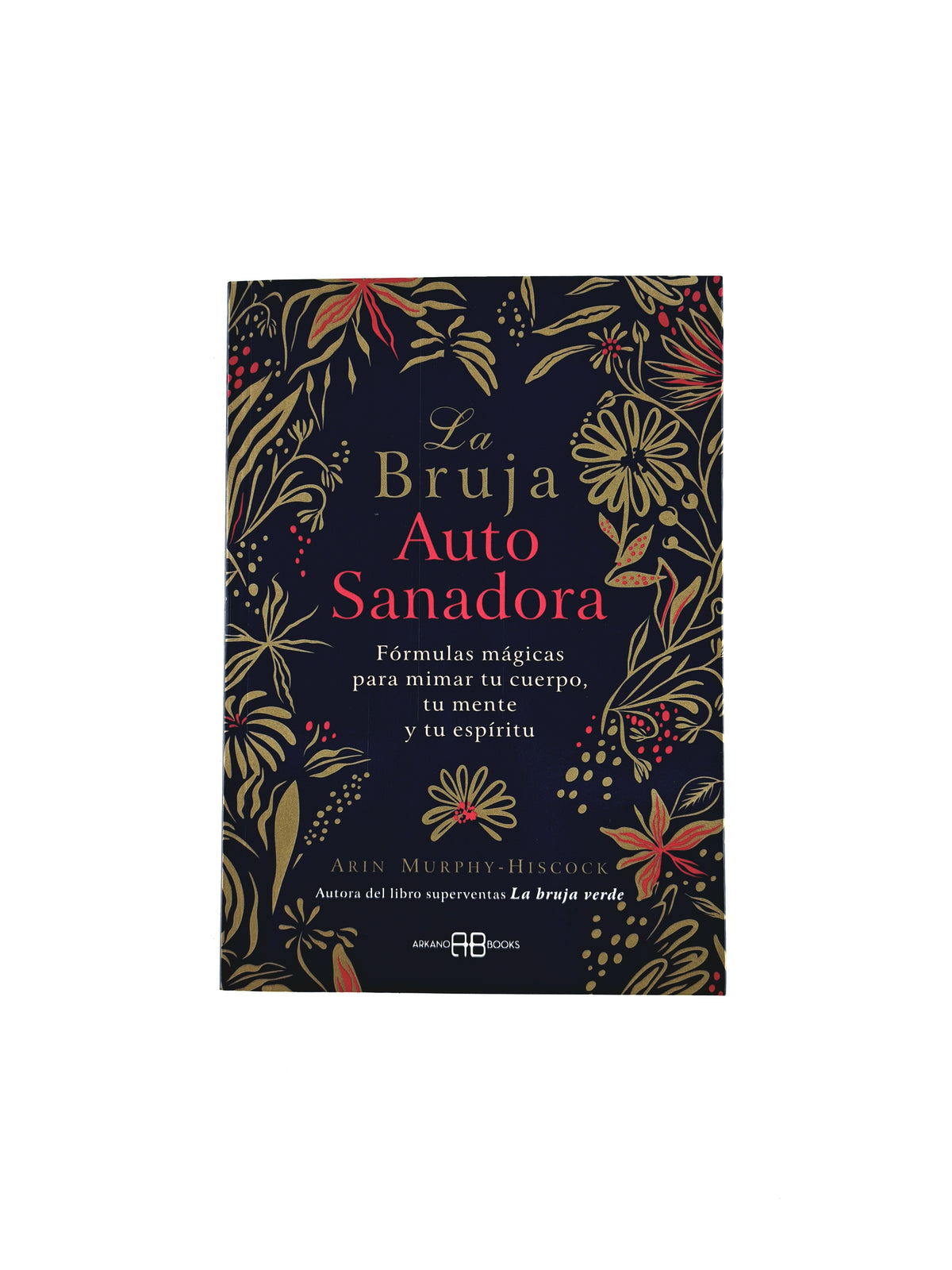 La bruja autosanadora by Arin Murphy Hiscock