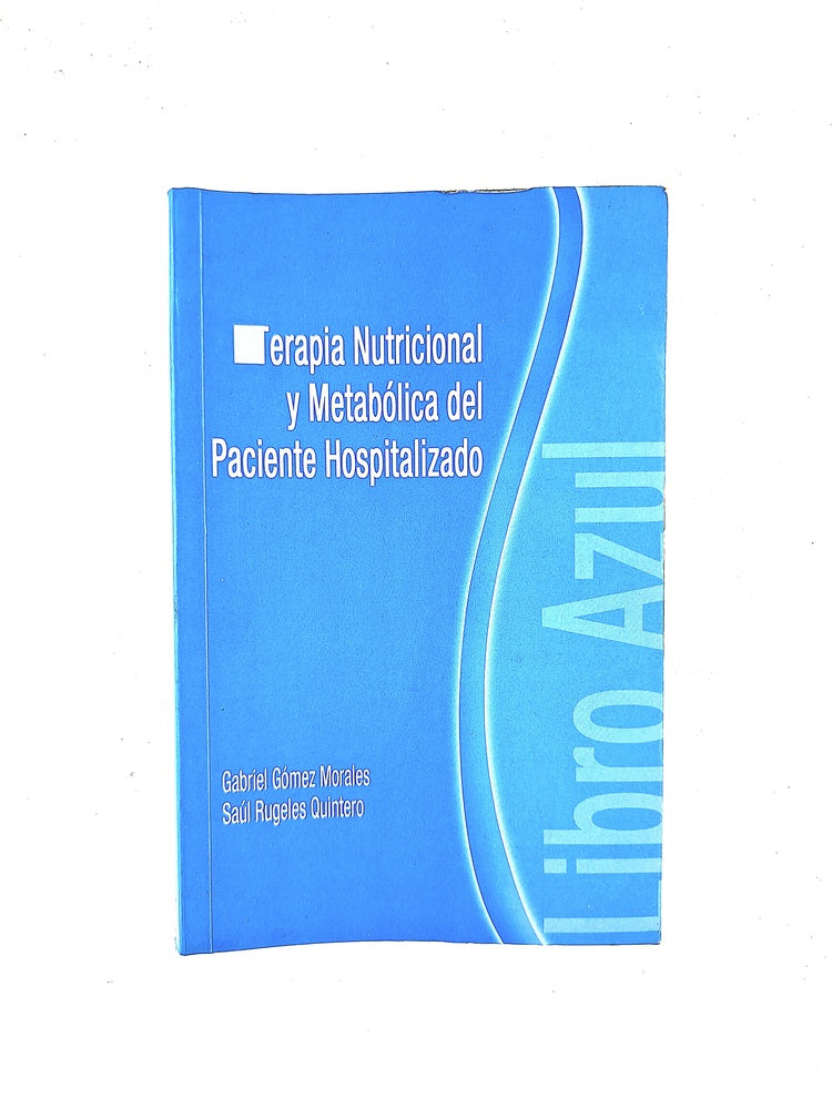 Terapia nutricional y metabólica del paciente hospitalizado by Gabriel Gomez Morales Saúl Rugeles Quintero