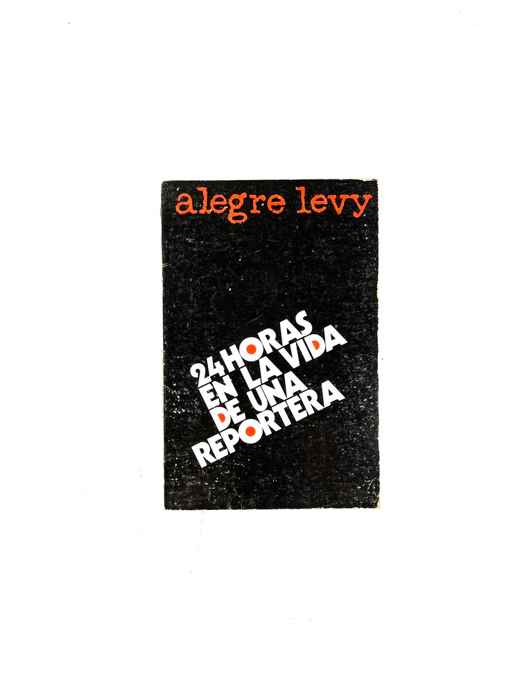24 horas en la vida de una reportera by Alegre Levy