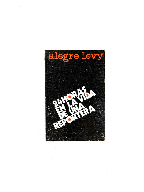 24 horas en la vida de una reportera by Alegre Levy