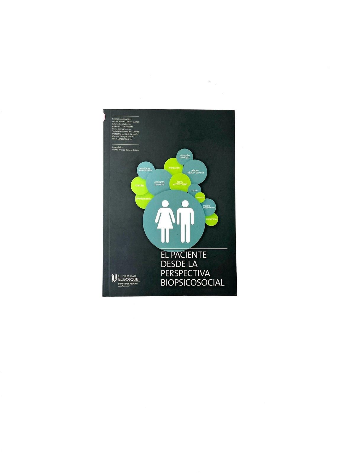 El paciente desde la perspectiva biopsicosocial by Ivonne Andrea Donoso Suárez (compiladora)