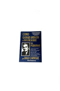 Cómo ganar amigos e influir sobre las personas by Dale Carnegie