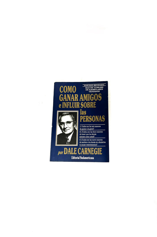 Cómo ganar amigos e influir sobre las personas by Dale Carnegie
