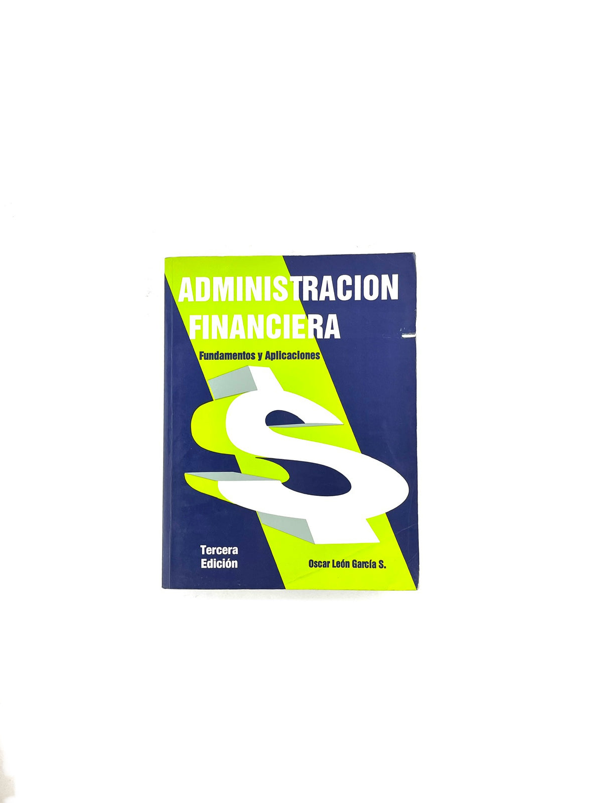 Administración financiera fundamentos y aplicaciones 3 edición by Oscar León García S