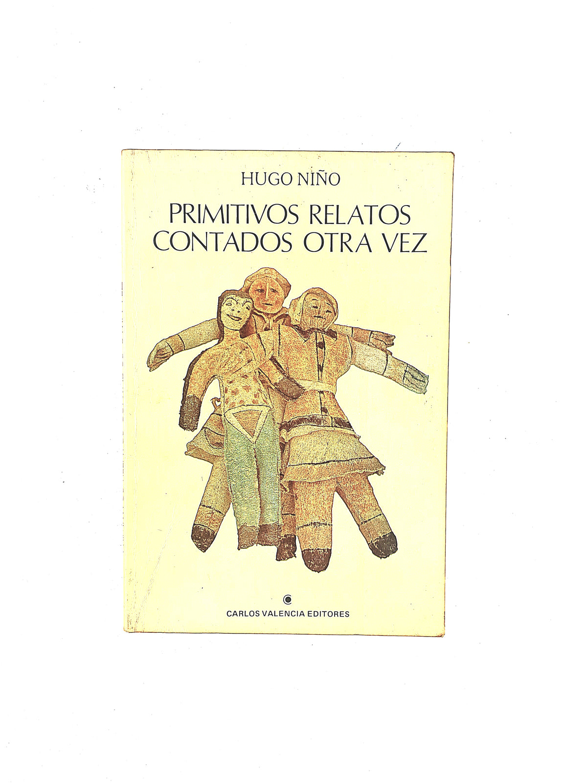 Primitivos Relatos Contados Otra Vez by Hugo Niño