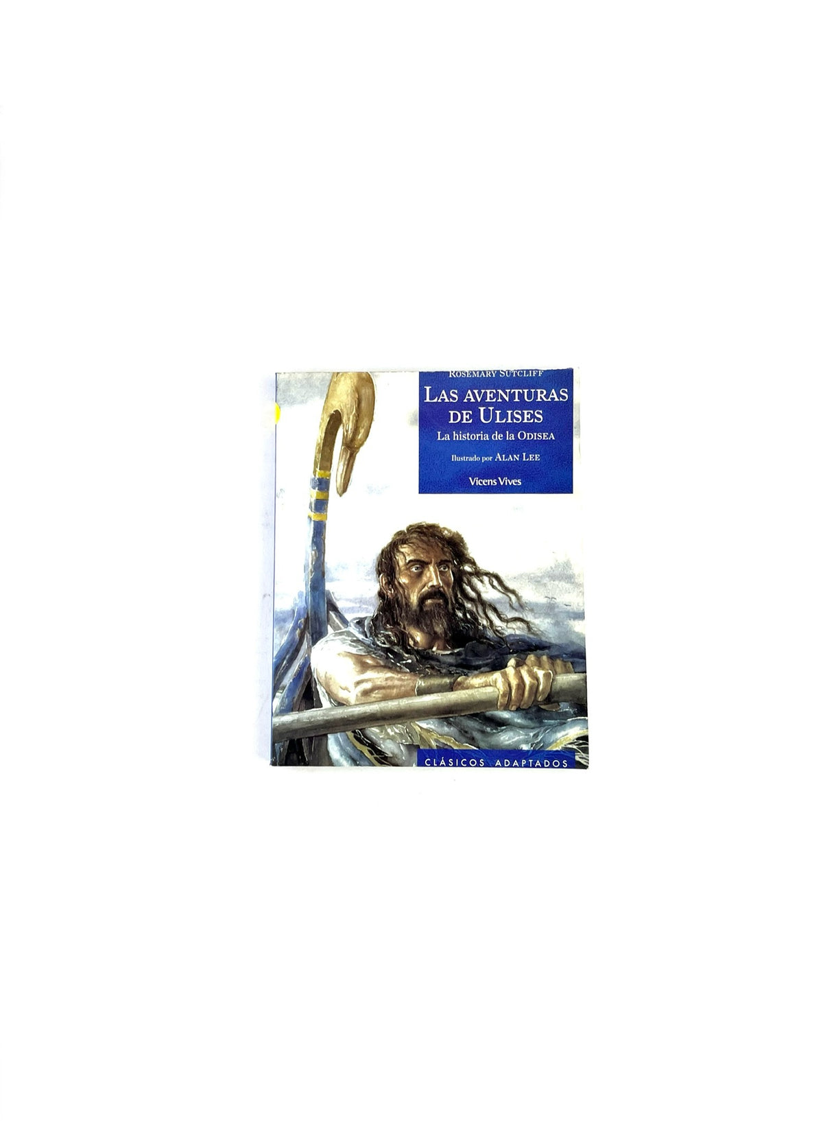Las aventuras de Ulises: la historia de la Odisea by Rosemary Sutcliff