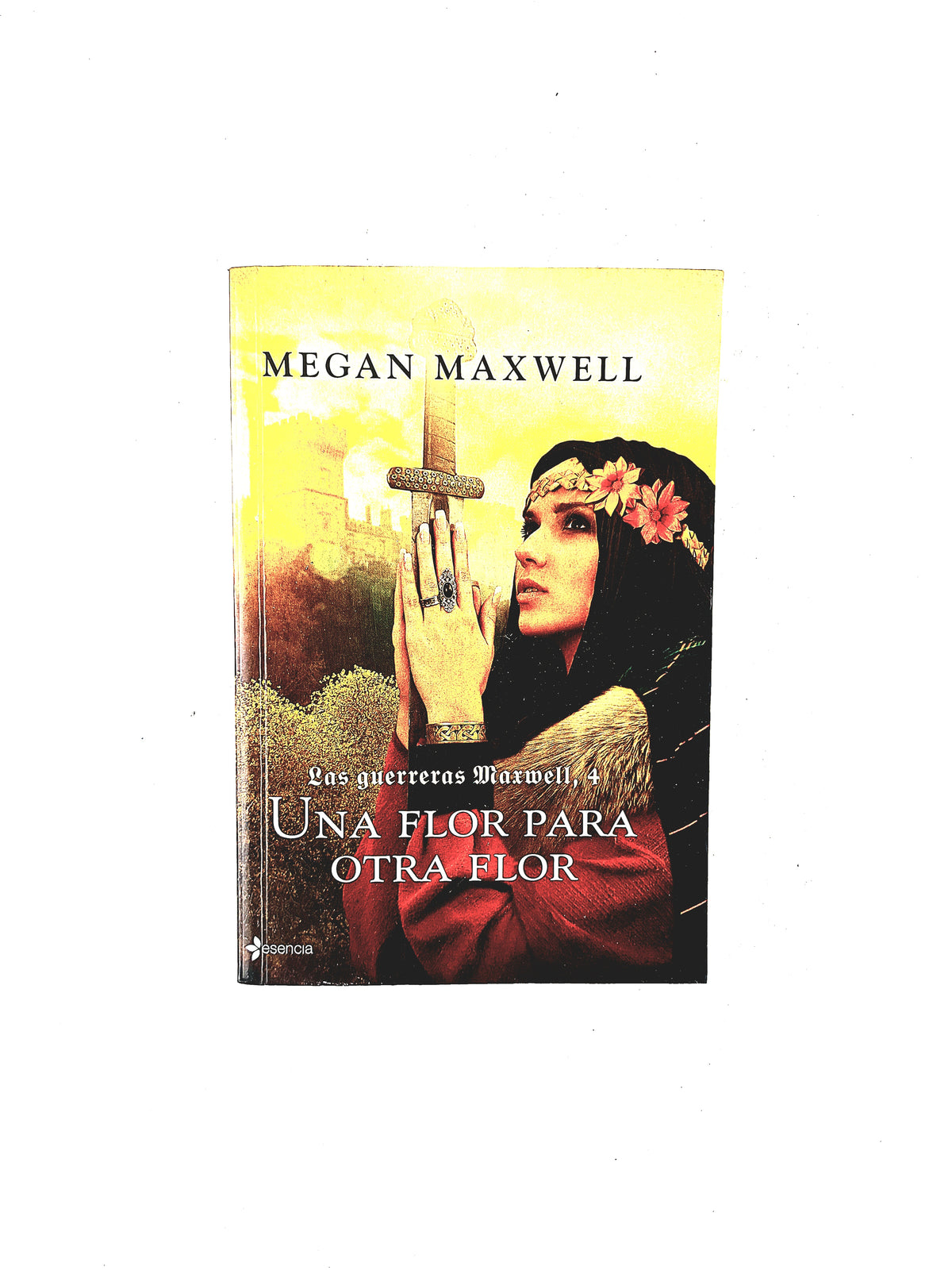 Las guerreras maxwel,l 4 una flor para otra flor by Megan Maxwell