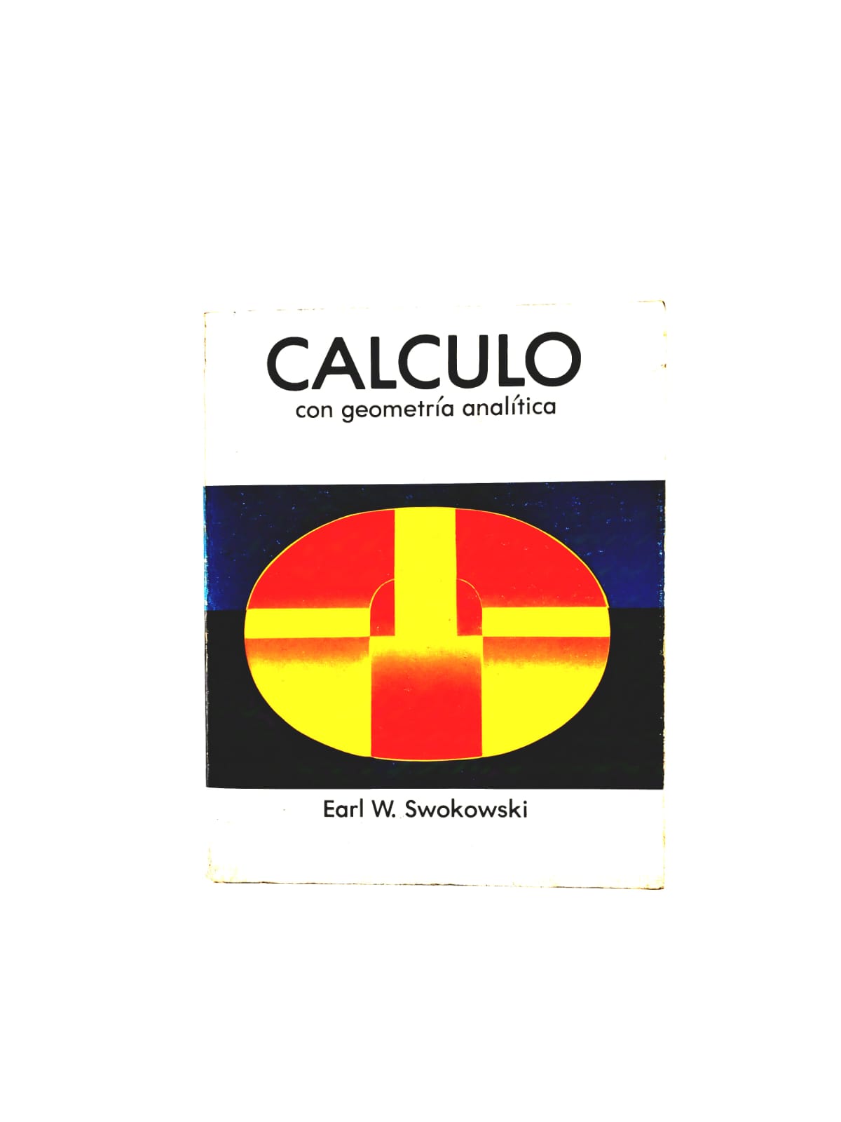 Calculo con geometría analítica by Earl W Swokowski