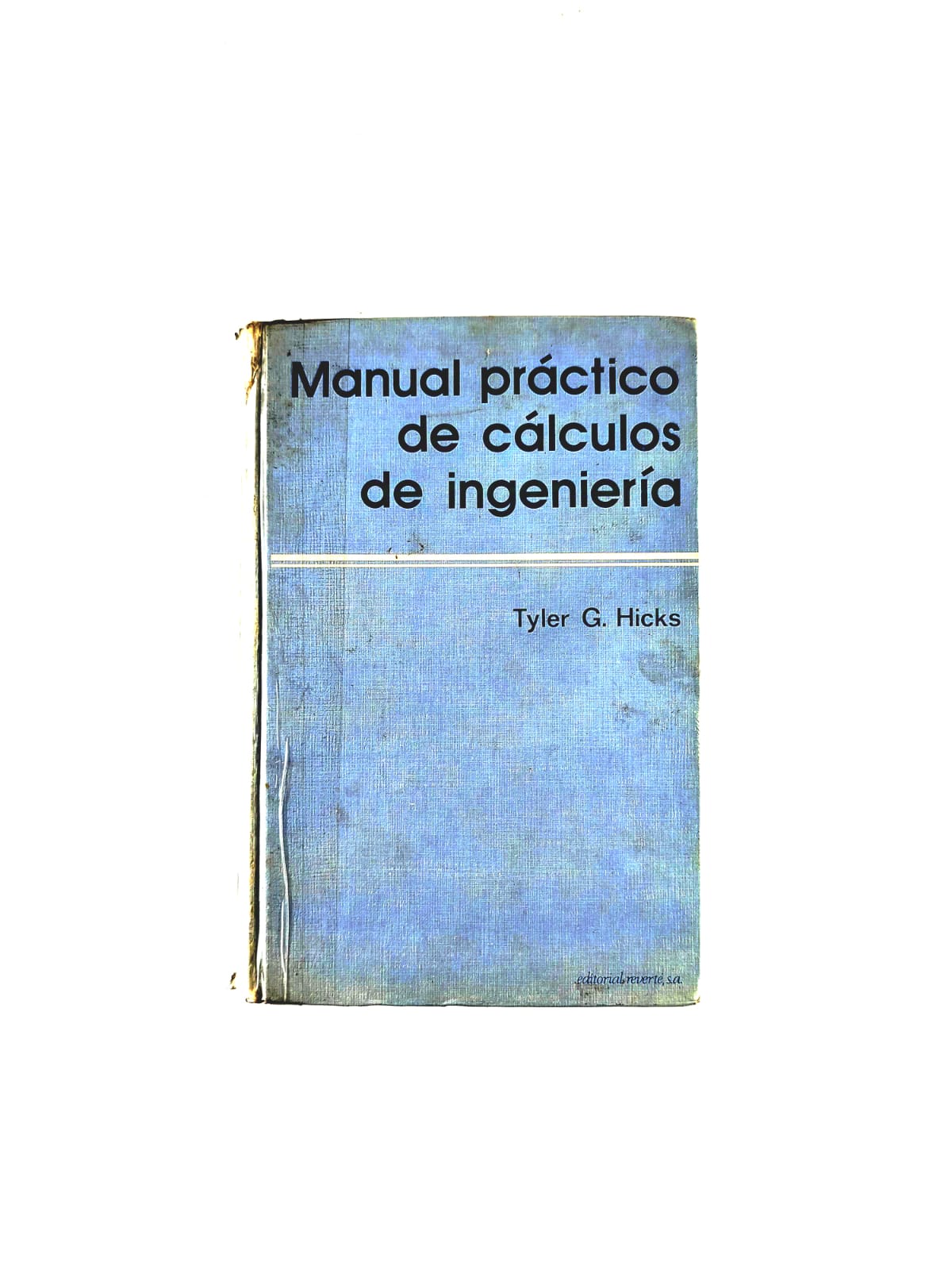 Manual práctico de cálculos de ingenieriía by Tyler G Hicks