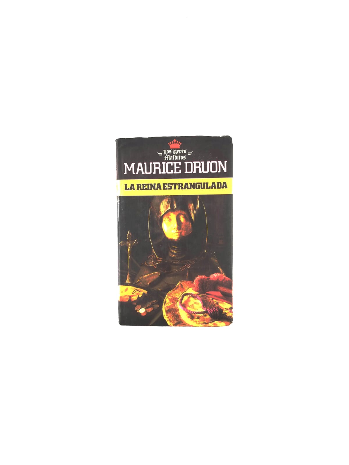 Los reyes malditos: La reina estrangulada by Maurice Druon