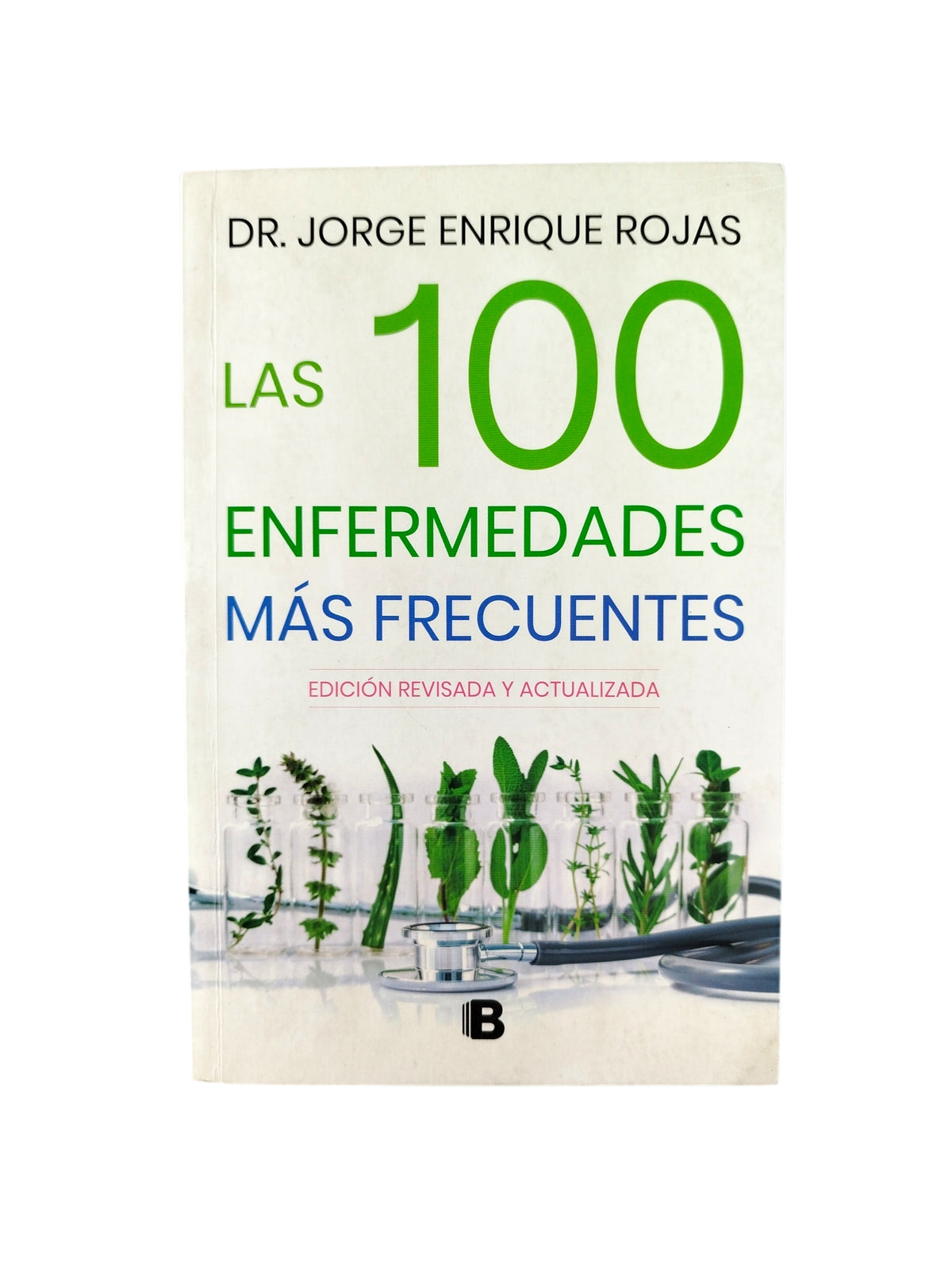 Las 100 enfermedades más frecuentes/Cómo hacer de tu cocina una farmacia by Dr. Jorge Enrique Rojas Quiceno Santiago Rojas Gómez
