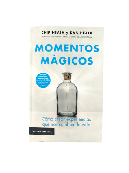 Momentos Mágicos by Chip Heath y Dan Heath