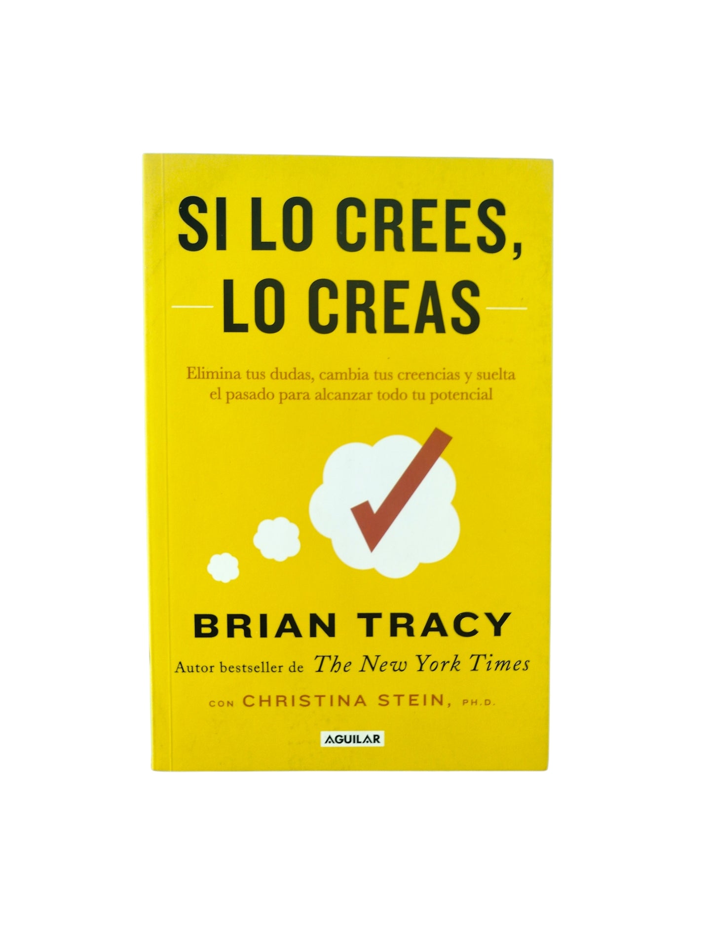 Si lo crees,lo creas by Brian Tracy