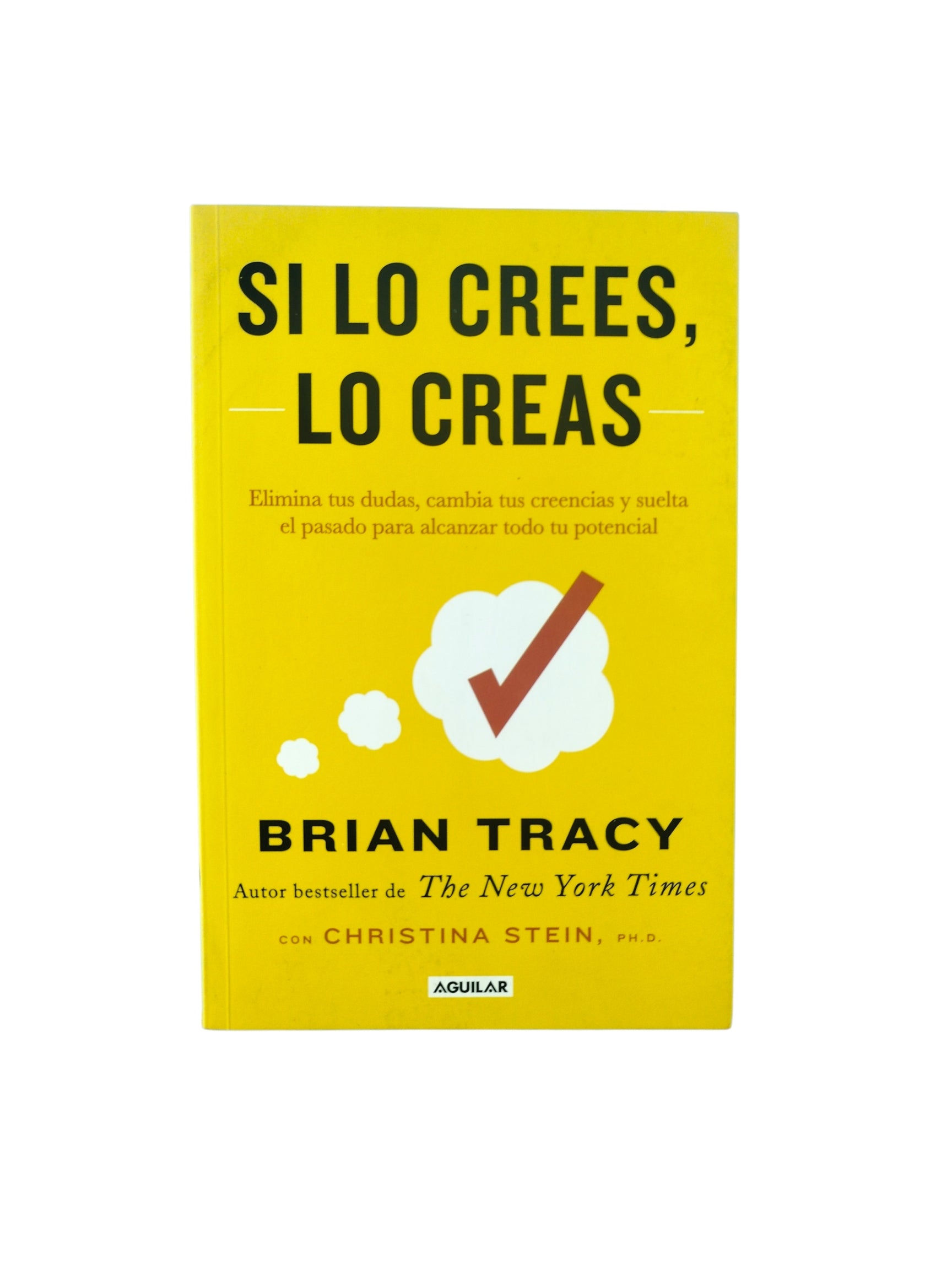 Si lo crees,lo creas by Brian Tracy