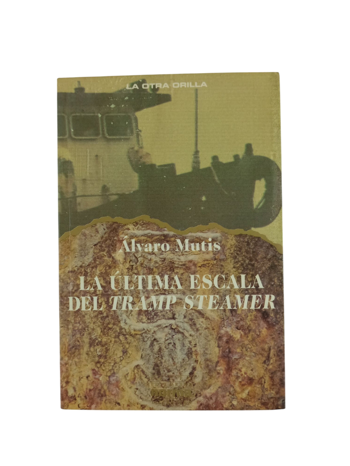 La última escala del Tramp Steamer by Álvaro Mutis
