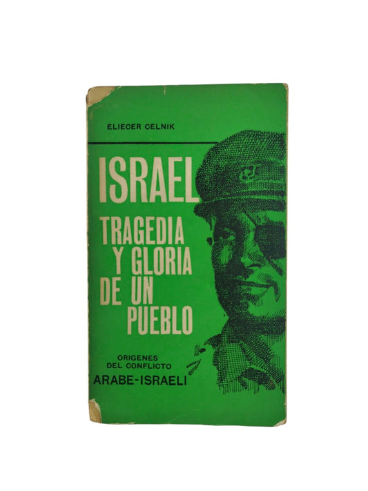 Israel: Tragedia y gloria de un pueblo by Eliecer Celnik