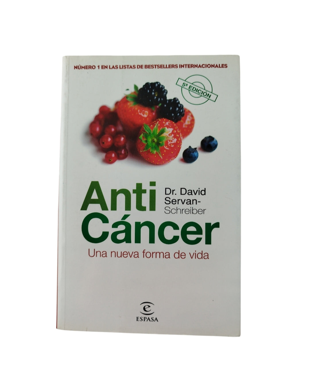 Anti cáncer una nueva forma de vida by Dr. David Servan Schreiber